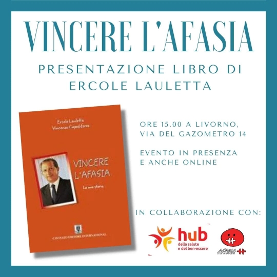 “Vincere l’Afasia - La mia storia” di Ercole Lauletta.
